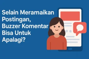 Read more about the article Selain Meramaikan Postingan, Buzzer Komentar Bisa Untuk Apalagi?