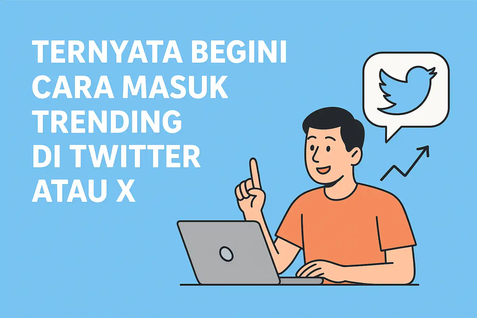 Read more about the article Ternyata Begini Cara Masuk Trending di Twitter atau X