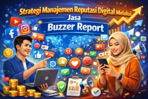 Read more about the article Strategi Manajemen Reputasi Digital Melalui Jasa Buzzer Report